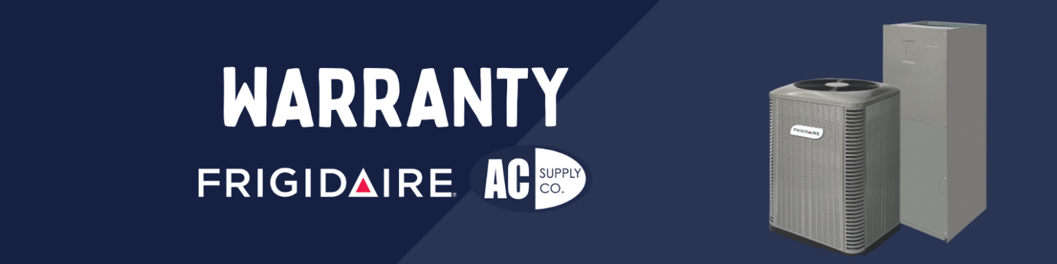Frigidaire Warranty AC Supply Co 